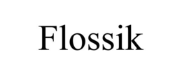 FLOSSIK