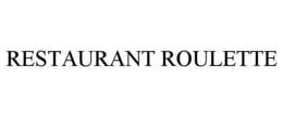 RESTAURANT ROULETTE