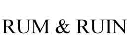 RUM & RUIN