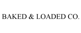 BAKED & LOADED CO.