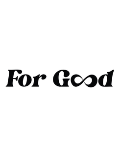 FOR GOOD