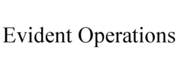 EVIDENT OPERATIONS