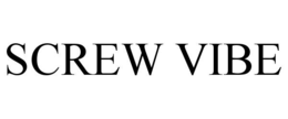 SCREW VIBE