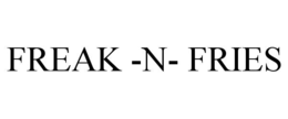 FREAK -N- FRIES