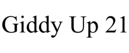 GIDDY UP 21