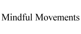 MINDFUL MOVEMENTS