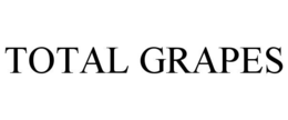 TOTAL GRAPES