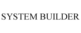 SYSTEM BUILDER