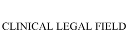 CLINICAL LEGAL FIELD