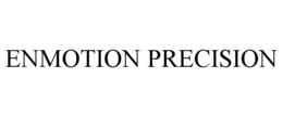 ENMOTION PRECISION