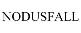 NODUSFALL