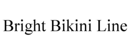 BRIGHT BIKINI LINE