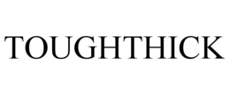 TOUGHTHICK