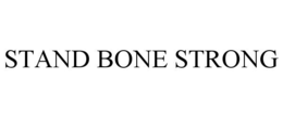 STAND BONE STRONG
