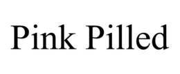 PINK PILLED