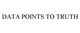 DATA POINTS TO TRUTH