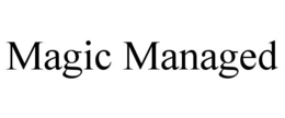 MAGIC MANAGED