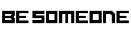 BE SOMEONE