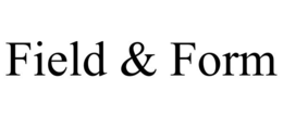 FIELD & FORM