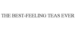THE BEST-FEELING TEAS EVER
