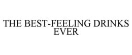 THE BEST-FEELING DRINKS EVER