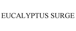 EUCALYPTUS SURGE