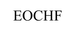 EOCHF