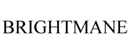 BRIGHTMANE