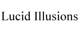 LUCID ILLUSIONS