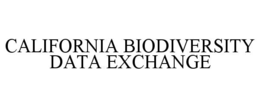 CALIFORNIA BIODIVERSITY DATA EXCHANGE