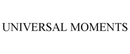 UNIVERSAL MOMENTS