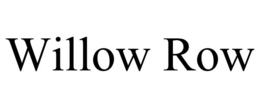 WILLOW ROW