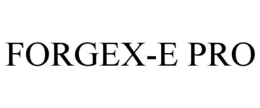 FORGEX-E PRO