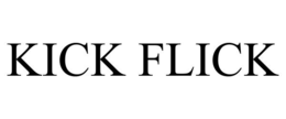 KICK FLICK