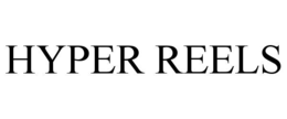 HYPER REELS