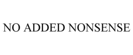 NO ADDED NONSENSE