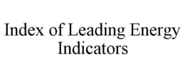 INDEX OF LEADING ENERGY INDICATORS