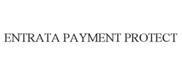 ENTRATA PAYMENT PROTECT