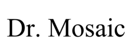 DR. MOSAIC