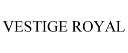 VESTIGE ROYAL