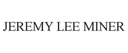JEREMY LEE MINER