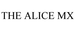 THE ALICE MX