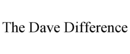 THE DAVE DIFFERENCE