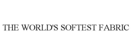 THE WORLD'S SOFTEST FABRIC