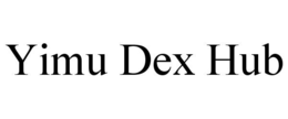 YIMU DEX HUB