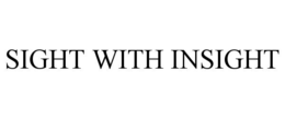 SIGHT WITH INSIGHT